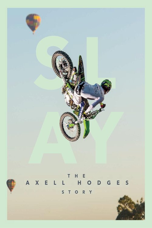 SLAY: The Axell Hodges Story SLAY: The Axell Hodges Story