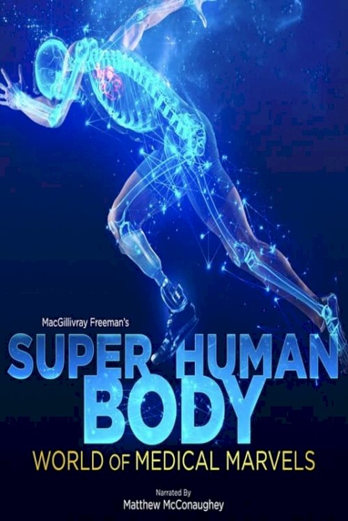 Superhuman Body: World of Medical Marvels Superhuman Body: World of Medical Marvels