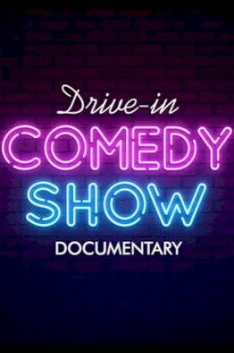 Drive-In Comedy Show: Documentary Drive-In Comedy Show: Documentary