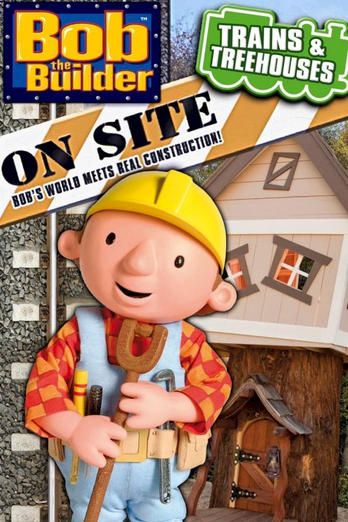 Bob the Builder On Site: Trains & Treehouses Bob the Builder On Site: Trains & Treehouses