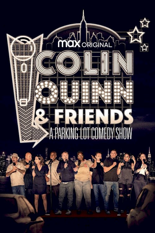 Colin Quinn & Friends: A Parking Lot Comedy Show Colin Quinn & Friends: A Parking Lot Comedy Show