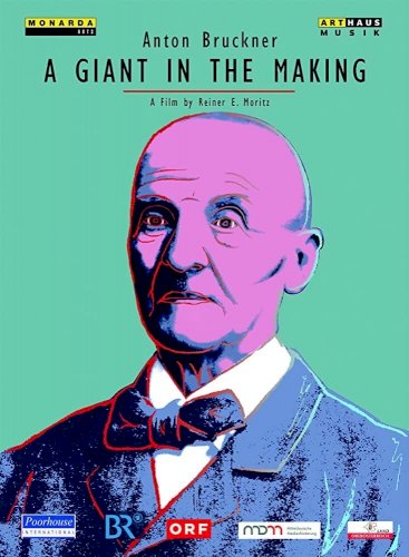 Anton Bruckner - A Giant in the Making Anton Bruckner - A Giant in the Making