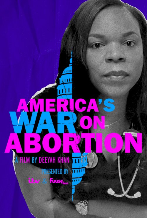 America’s War on Abortion America’s War on Abortion