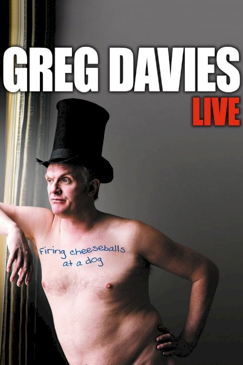 Greg Davies: Firing Cheeseballs at a Dog Greg Davies: Firing Cheeseballs at a Dog