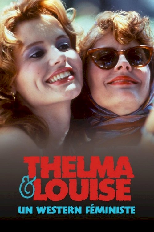 Thelma et Louise, un western féministe Thelma et Louise, un western féministe
