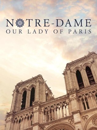 Notre-Dame: Our Lady of Paris Notre-Dame: Our Lady of Paris