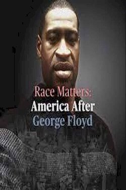 Race Matters: America After George Floyd