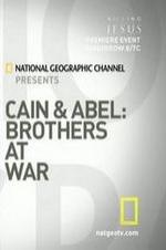 Cain and Abel: Brothers at War Cain and Abel: Brothers at War