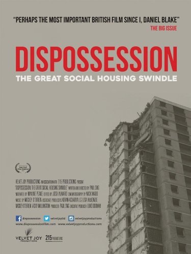 Dispossession: The Great Social Housing Swindle Dispossession: The Great Social Housing Swindle