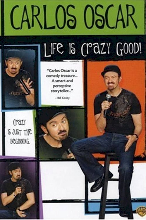 Carlos Oscar: Life is Crazy Good Carlos Oscar: Life is Crazy Good