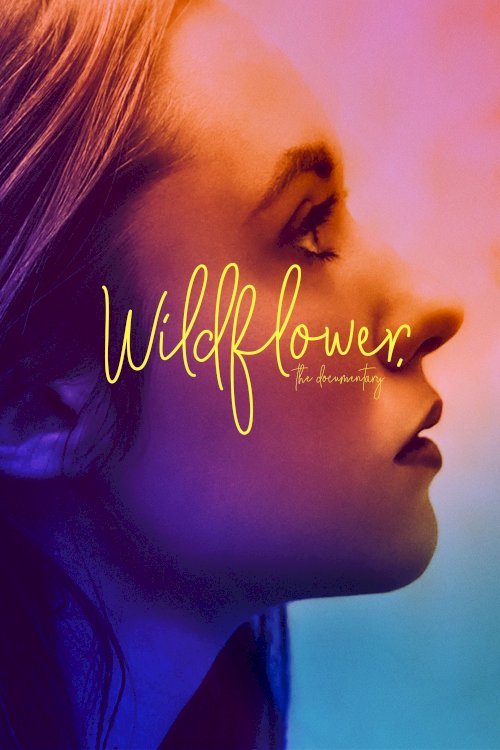 Wildflower: The Documentary Wildflower: The Documentary