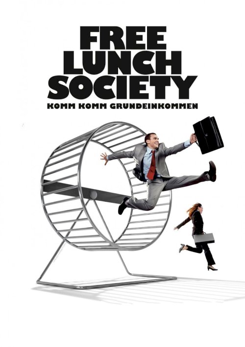 Free Lunch Society: Komm Komm Grundeinkommen Free Lunch Society: Komm Komm Grundeinkommen