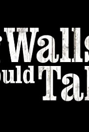 If Walls Could Talk