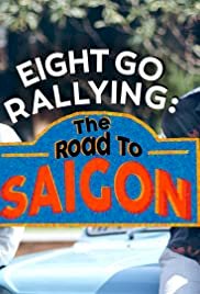 Eight Go Rallying: The Road to Saigon