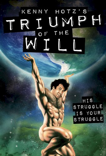 Kenny Hotz's Triumph of the Will