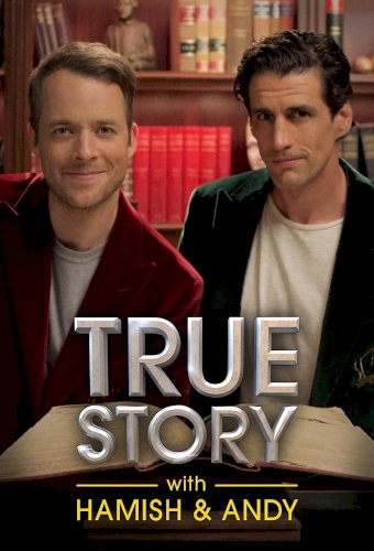True Story with Hamish & Andy