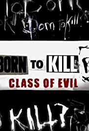 Born to Kill? Class of Evil