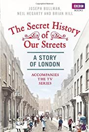 The Secret History of Our Streets