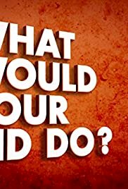What Would Your Kid Do?