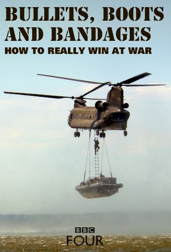 Bullets, Boots and Bandages: How to Really Win at War