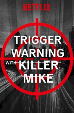 Trigger Warning with Killer Mike