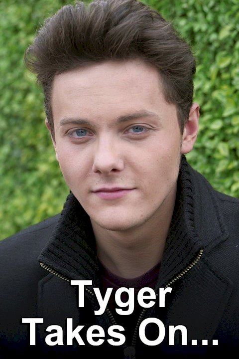 Tyger Takes On ...