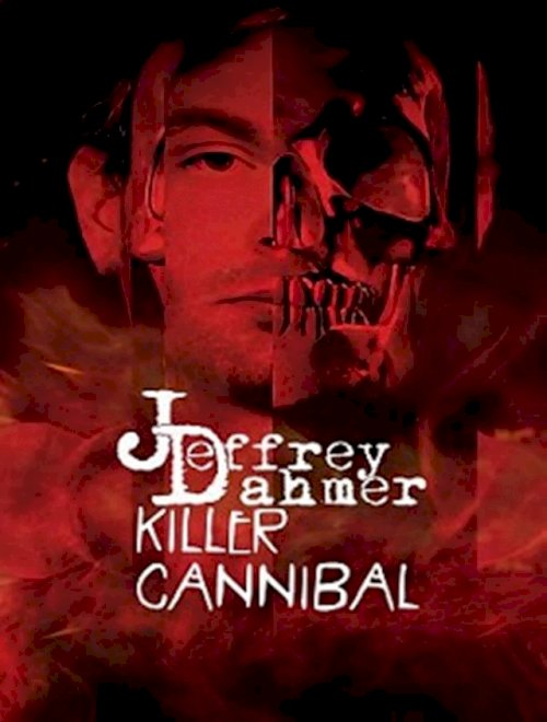 Jeffrey Dahmer: Killer Cannibal