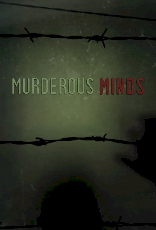 Murderous Minds: Inside Serial Killers