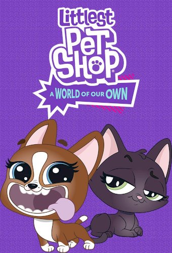 Littlest Pet Shop: A World of Our Own