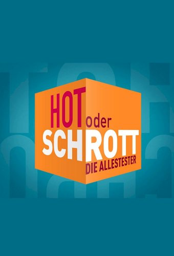 Hot oder Schrott - Die Allestester