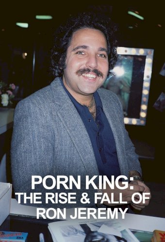 Porn King: The Rise & Fall of Ron Jeremy