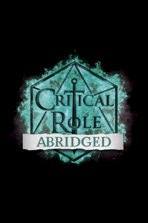 Critical Role Abridged