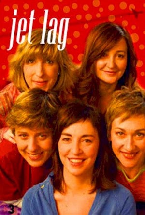 Jet Lag is a catalan comedy created by T de Teatre and Cesc Gay about the daily life of five women in their thirties.