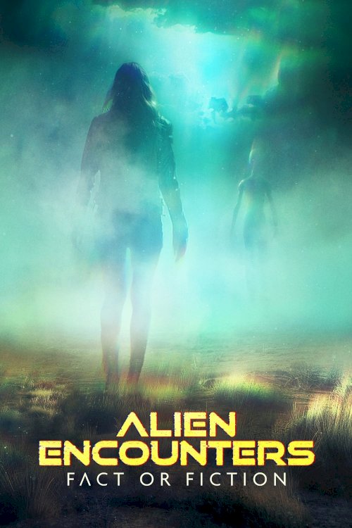 Alien Encounters: Fact or Fiction