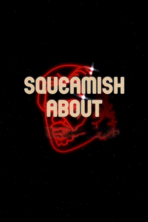 Squeamish About ...