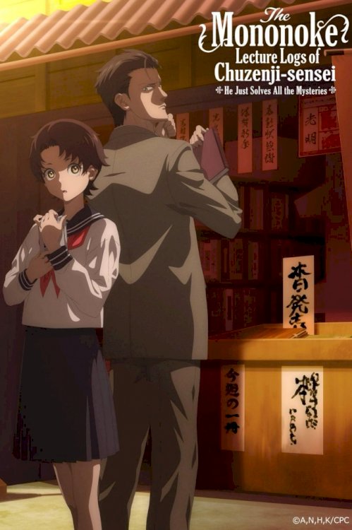 The Mononoke Lecture Logs of Chuzenji-sensei: He Just Solves All the Mysteries