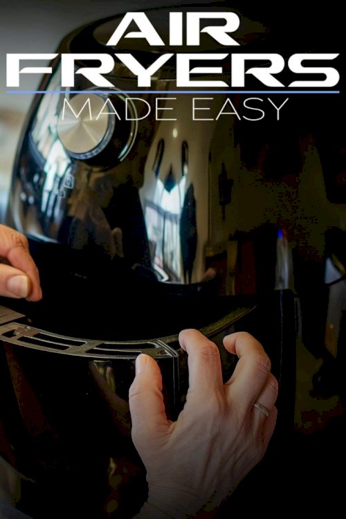 Air Fryers Made Easy
