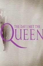 The Day I Met the Queen
