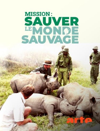 Mission : sauver le monde sauvage