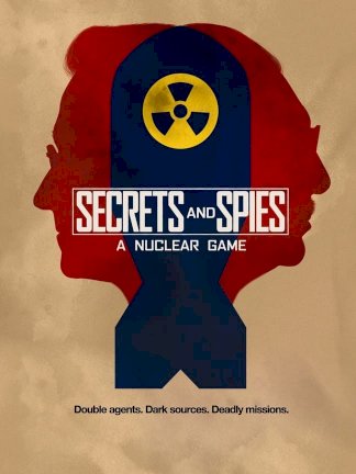Secrets & Spies: A Nuclear Game