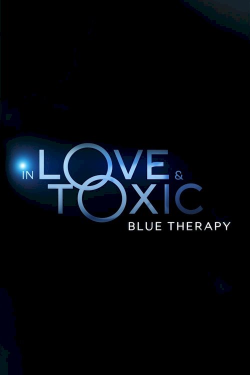 In Love and Toxic: Blue Therapy