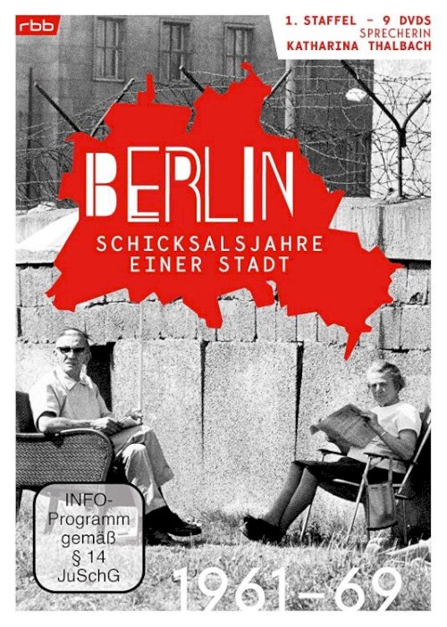 Berlin - Schicksalsjahre einer Stadt